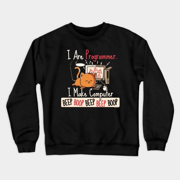 I Are Programmer Beep Boop Cute Programmer Cat Crewneck Sweatshirt by NerdShizzle